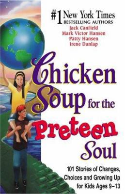 Chicken Soup for the Preteen Soul: 101 Stories ... 1558748016 Book Cover