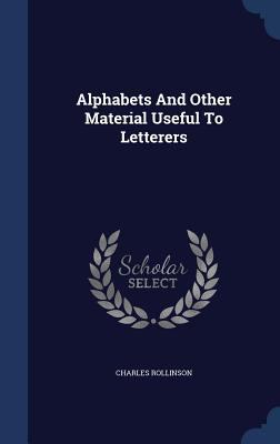 Alphabets And Other Material Useful To Letterers 1340053497 Book Cover