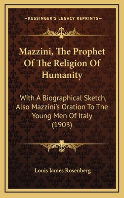 Mazzini, The Prophet Of The Religion Of Humanit... 1169007643 Book Cover