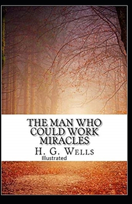 The Man Who Could Work Miracles Illustrated B08LNLCKN9 Book Cover