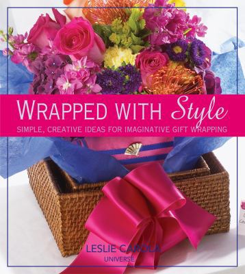 Wrapped with Style: Simple, Creative Ideas for ... 0789399547 Book Cover