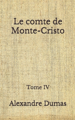 Le comte de Monte-Cristo: Tome IV: (Aberdeen Cl... [French] B08GLLHG4Z Book Cover