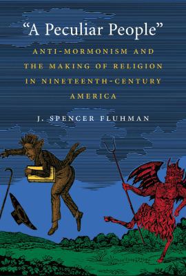 A Peculiar People: Anti-Mormonism and the Makin... 0807835714 Book Cover