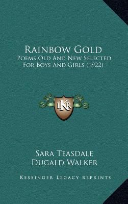 Rainbow Gold: Poems Old and New Selected for Bo... 116430903X Book Cover