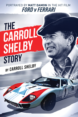 The Carroll Shelby Story: Portrayed by Matt Dam... 1631682873 Book Cover