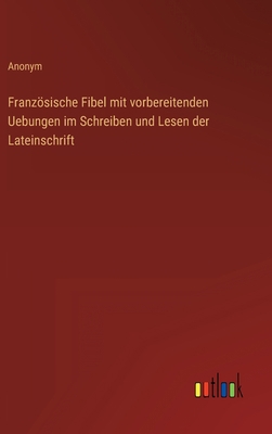 Französische Fibel mit vorbereitenden Uebungen ... [German] 3368704591 Book Cover