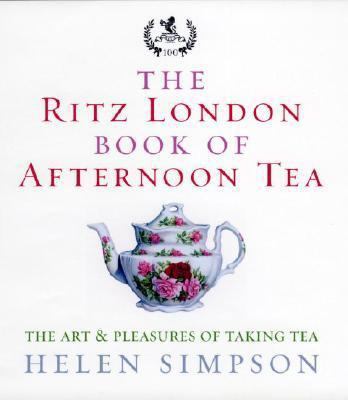 The Ritz London Book of Afternoon Tea: The Art ... 0091909945 Book Cover