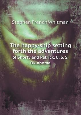 The happy-ship setting forth the adventures of ... 5518571828 Book Cover