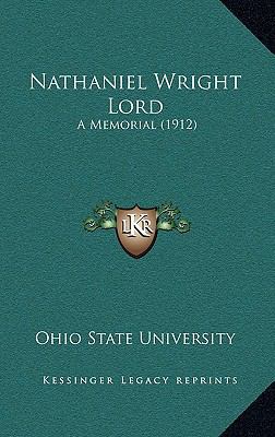 Nathaniel Wright Lord: A Memorial (1912) 1168904536 Book Cover