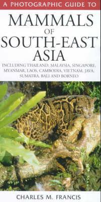 A Photographic Guide to Mammals of South-East Asia 1859745075 Book Cover