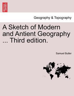 A Sketch of Modern and Antient Geography ... Th... 1240916930 Book Cover