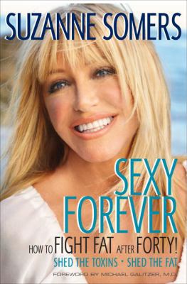 Sexy Forever: How to Fight Fat After Forty 0307588513 Book Cover