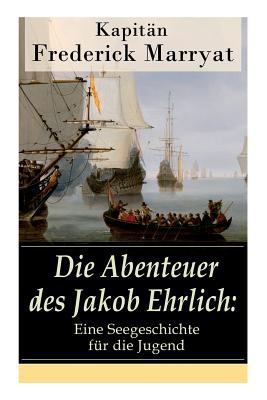 Die Abenteuer des Jakob Ehrlich: Eine Seegeschi... [German] 8026858727 Book Cover