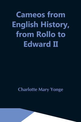 Cameos From English History, From Rollo To Edwa... 9354548474 Book Cover