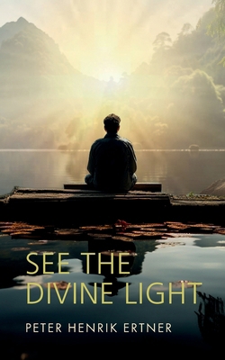 See the Divine Light 8743041736 Book Cover
