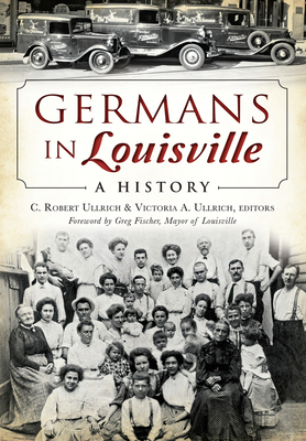 Germans in Louisville: A History 1626196540 Book Cover