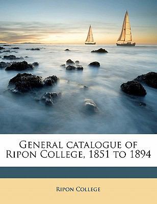 General Catalogue of Ripon College, 1851 to 1894 1178197255 Book Cover