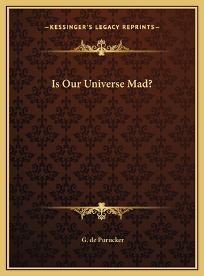 Is Our Universe Mad? 1169452779 Book Cover