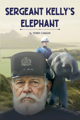 Sergeant Kelly's Elephant B0H7YHGJFH Book Cover