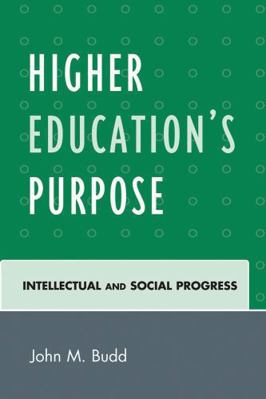 Higher Education's Purpose: Intellectual and So... 076184368X Book Cover
