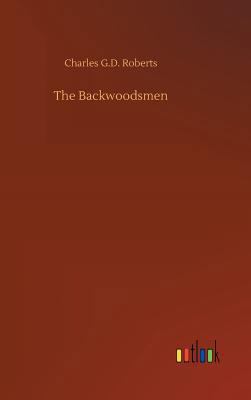 The Backwoodsmen 373268072X Book Cover