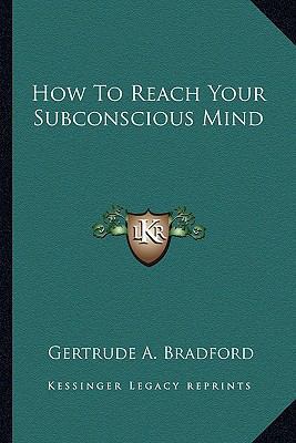 How To Reach Your Subconscious Mind 1162842040 Book Cover