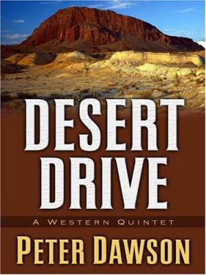 Desert Drive: A Western Quintet (Five Star West... 1594143315 Book Cover