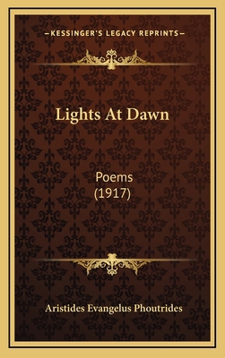 Lights At Dawn: Poems (1917) 116555643X Book Cover