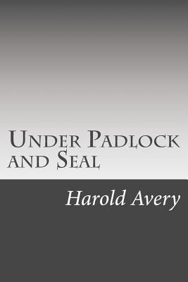 Under Padlock and Seal 1508717869 Book Cover