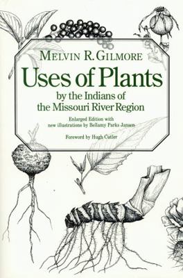 Uses of Plants by the Indians of the Missouri R... 0803270348 Book Cover