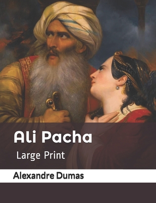 Ali Pacha: Large Print 1674783450 Book Cover