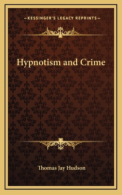 Hypnotism and Crime 1168646871 Book Cover