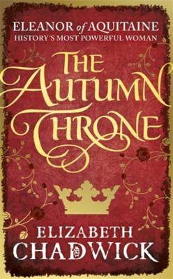 The Autumn Throne (Eleanor of Aquitaine trilogy) 1847445438 Book Cover