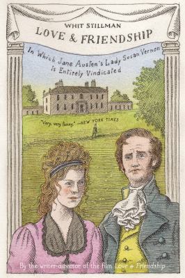 Love & Friendship: In Which Jane Austen's Lady ... 0316294152 Book Cover