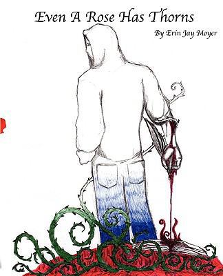 Even A Rose Has Thorns: The Unknown Poet's Even... 1451530846 Book Cover