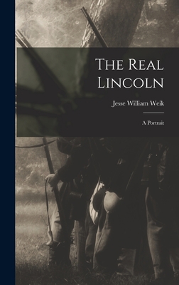 The Real Lincoln; a Portrait 1018565701 Book Cover