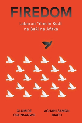 Firedom: Labarun 'Yancin Ku&#599;i na Ba&#409;i... [Amharic] B0CVCT9J2C Book Cover