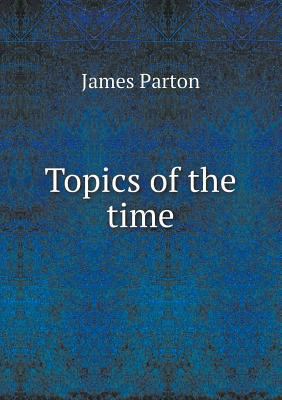 Topics of the Time 5518445997 Book Cover