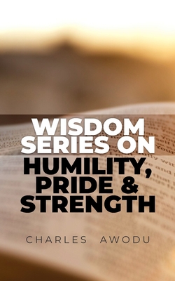 Wisdom Series On Humility, Pride and Strength            Book Cover