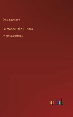 Le monde tel qu'il sera: en gros caractères [French] 336837527X Book Cover