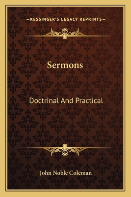 Sermons: Doctrinal And Practical 116313001X Book Cover