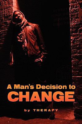 A Man's Decision to Change 1441531939 Book Cover