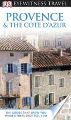 Eyewitness: Provence & the Cote D'Azur 0756684013 Book Cover