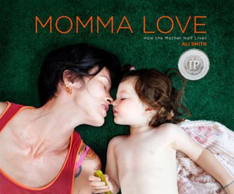 Momma Love: How the Mother Half Lives 0988755106 Book Cover