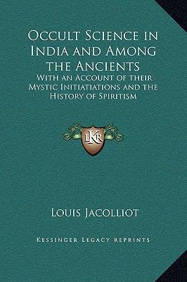 Occult Science in India and Among the Ancients:... 1169308171 Book Cover