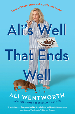 Ali's Well That Ends Well: Tales of Desperation... 0062980874 Book Cover