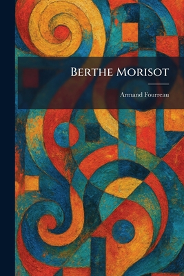Berthe Morisot 1025302796 Book Cover