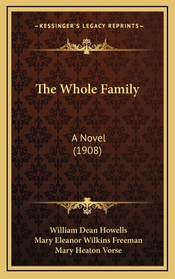 The Whole Family: A Novel (1908) 1165221810 Book Cover