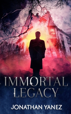 Immortal Legacy: A Supernatural Suspense Thriller B095NT7SLW Book Cover