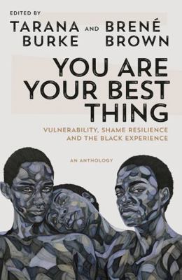 You Are Your Best Thing: Vulnerability, Shame R... 178504382X Book Cover